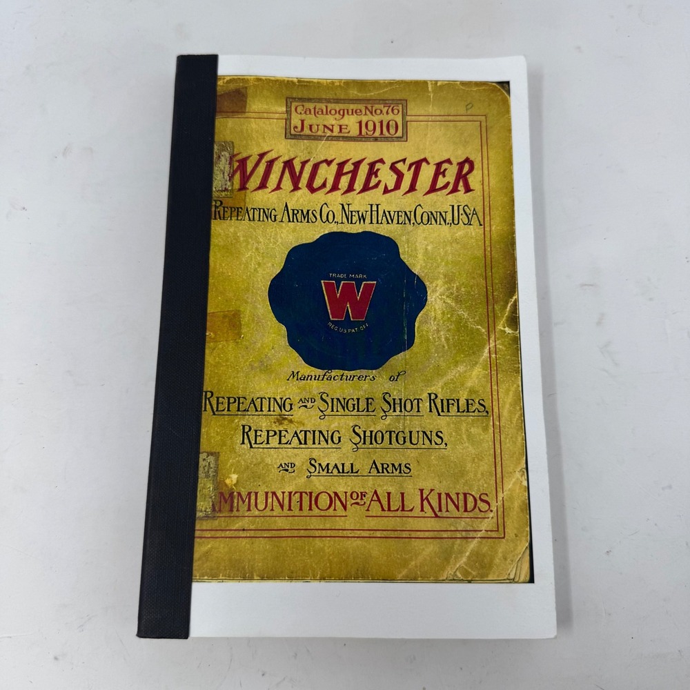Winchester Repeating Arms Co June 1910 Catalogue No 76 Cornell Reprint Booklet